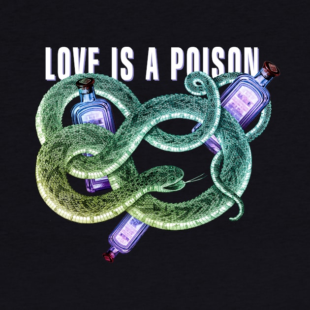 Love is a poison dark t-shirt by annaazart